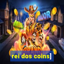 rei dos coins]